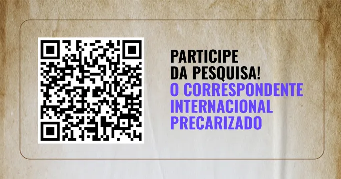 Pesquisa o Correspondente Internacional Precarizado